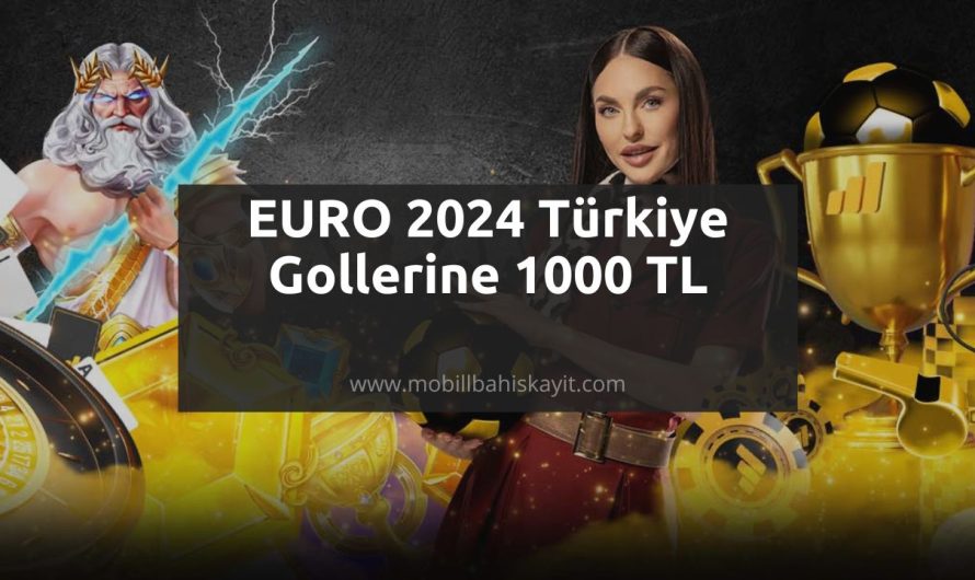 EURO 2024 Türkiye Gollerine 1000 TL