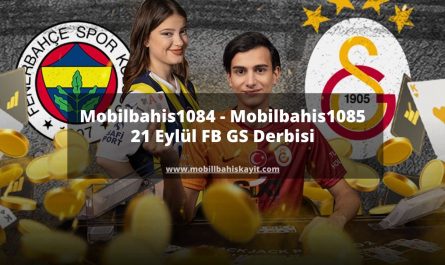 Mobilbahis1084 - Mobilbahis1085 21 Eylül FB GS Derbisi