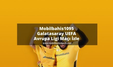 Mobilbahis1095 Galatasaray UEFA Avrupa Ligi Maçı İzle